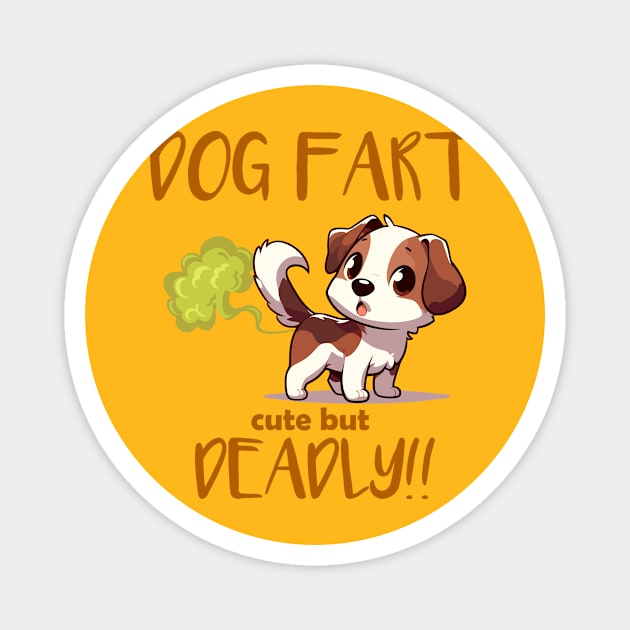 Dog Fart Cute But Deadly Magnet by TeeHeeFun